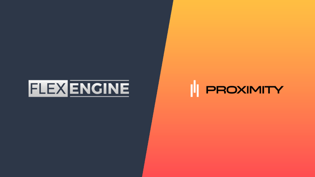 Proximity vs. Flex Engine